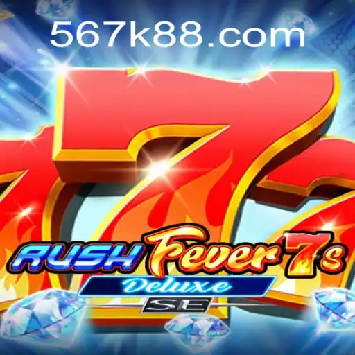 RushFever7sDeluxeSE: Mergulhando na Ação com 567K.COM
